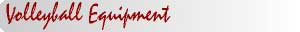  Volleyball Equipment - the volleyball highest equipment  quality